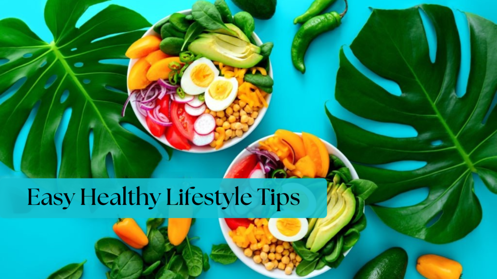 Easy Healthy life style tips