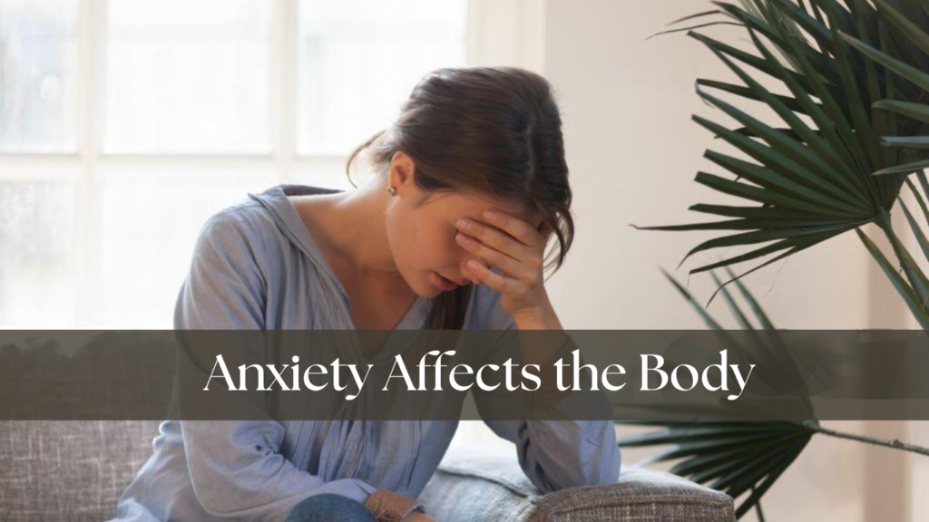 How Anxiety Affects the Body