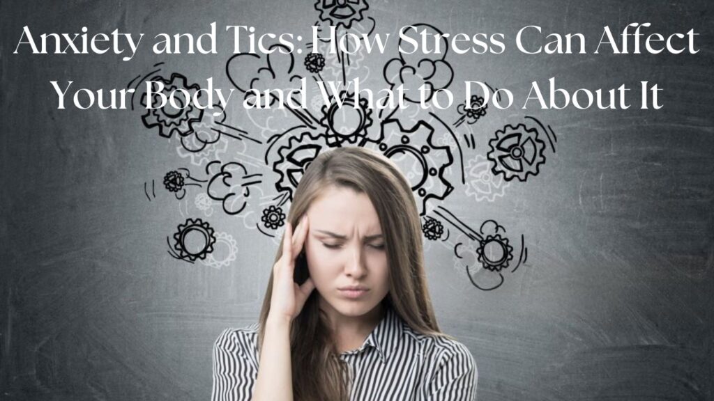 are anxiety tics a thing