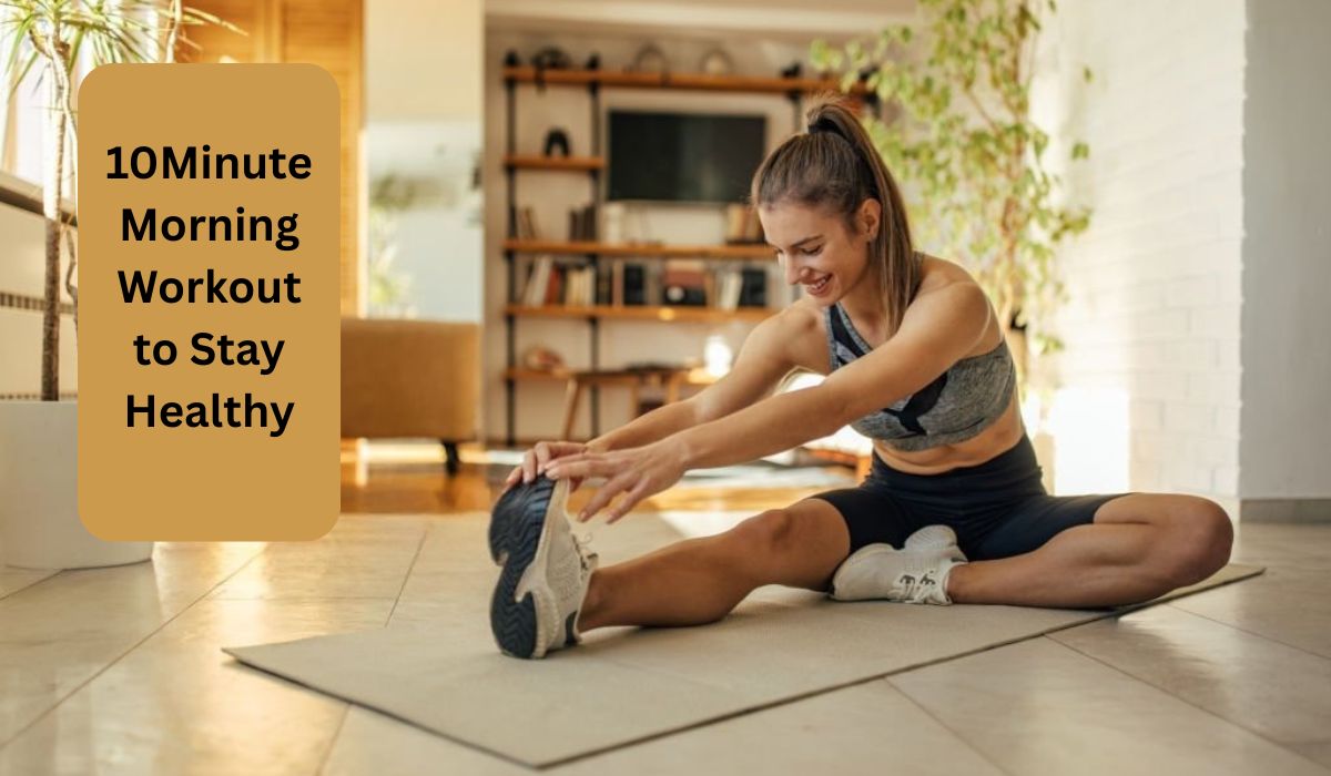 10-Minute Morning Workout to Stay Healthy