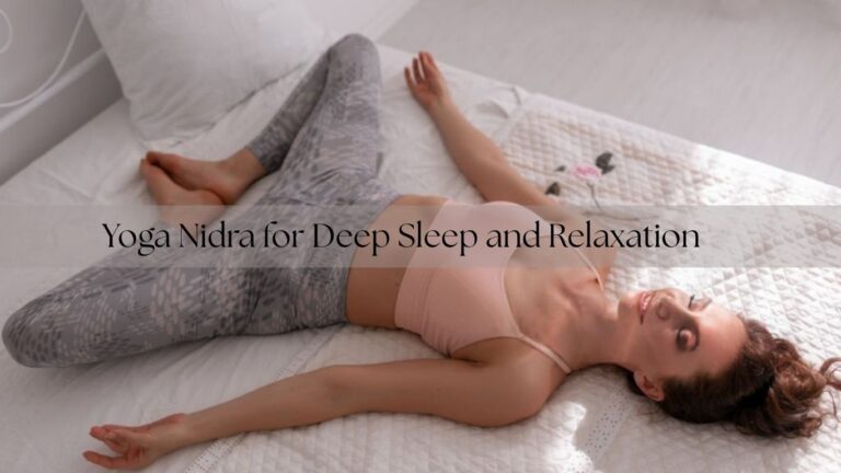 Yoga Nidra for Deep Sleep and Relaxation
