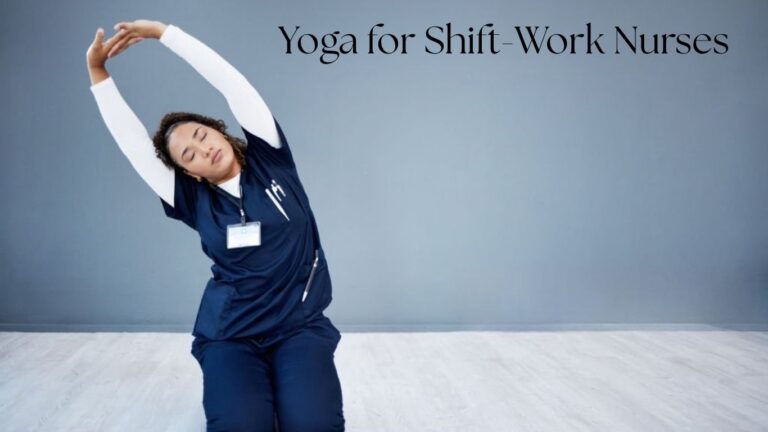 Yoga for Shift-Work Nurses: Quick Recovery Flow